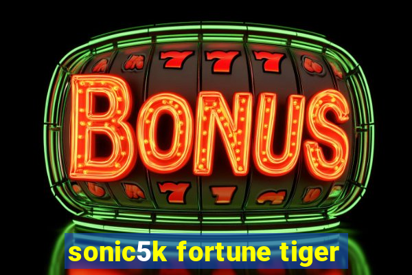 sonic5k fortune tiger